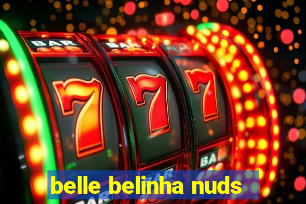 belle belinha nuds